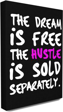 Stupell The Dream is Free The Hustle is Sold Separately Canvasby lulusimonSTUDIO