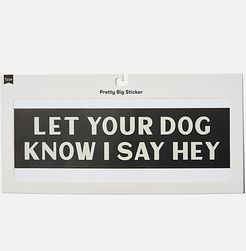 Typo - Pretty Big Sticker - Tell your dog i said hi