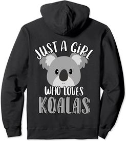 Just A Girl Who Loves Koalas Bear Cute Funny Animal Lover Felpa con Cappuccio