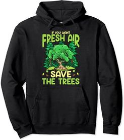 Save the Trees for Fresh Air Eco-Friendly Wilderness Forest Felpa con Cappuccio