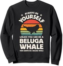 Beluga Whale Always Be Yourself Retro Vintage 70s Men Women Felpa