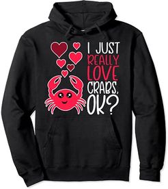 Cute Crab Lover I Just Really Love Crabs OK Felpa con Cappuccio