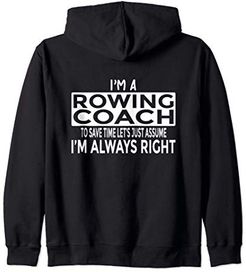 Supponiamo che io abbia sempre ragione Funny Rowing Coach Felpa con Cappuccio