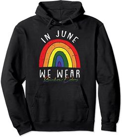 In June We Wear Rainbow Color Gay Pride Proud LGBT-Q Ally Felpa con Cappuccio