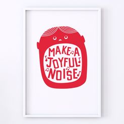 Make A Joyful Noise - Print