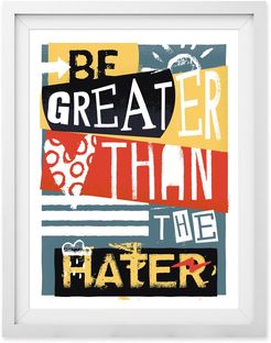 Be Greater Than The Hater