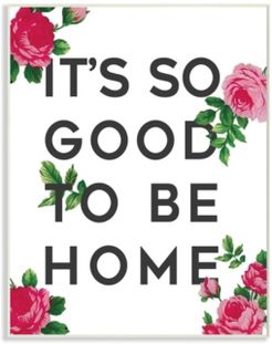 So Good To Be Home Roses Wall Plaque Art, 12.5" x 18.5"