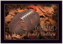 Football - A Family Tradition By Lori Deiter, Printed Wall Art, Ready to hang, Black Frame, 20" x 14"
