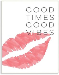 Good Times Good Vibes Lip Print Wall Plaque Art, 10" x 15"