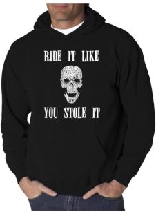 Word Art Hooded Sweatshirt - Ride It Like You Stole It