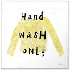 Hand Wash Only Yellow Sweater Wall Plaque Art, 12" x 12"