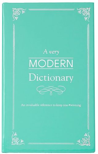 A Very Modern Dictionary: An Invaluable Reference to Keep You Winning - Robins Egg