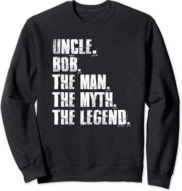 Zio Bob L'uomo il mito la leggenda divertente Bob detti Felpa