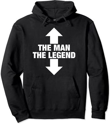The Man The Legend Funny Adult Humor Quotes Style Sayings Felpa con Cappuccio