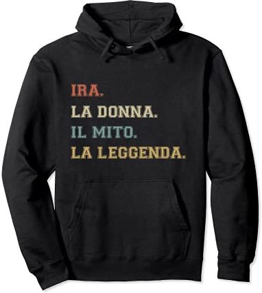 Ira Donna Il Mito La Leggenda Divertente Personalizzato Felpa con Cappuccio