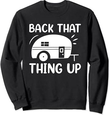 Back That Thing Up Camper Women Funny Camping Felpa