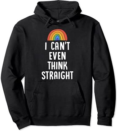 I Can't Even Think Straight Funny Gay Pride Flag LGBTQ Stuff Felpa con Cappuccio