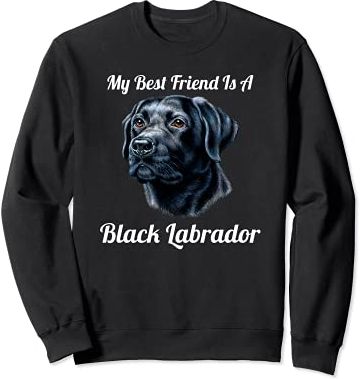 Black Lab Is My BFF Art Design Felpa