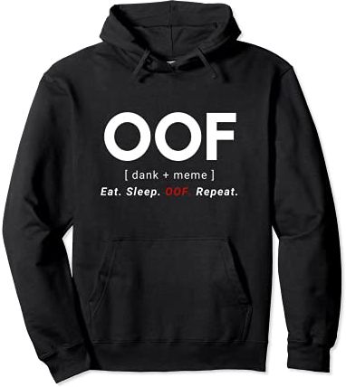 OOF [Dank + Meme] Eat. Sleep. OOF. Repeat. Gamer Meme Gift Felpa con Cappuccio