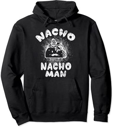 Nacho Man Funny Nachos Messican Food Grafica Felpa con Cappuccio