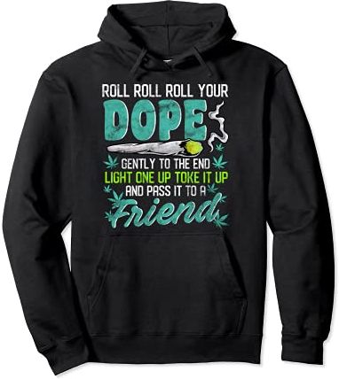 Roll Your Dope Inspired Marijuana Song Related Weed Anthem D Felpa con Cappuccio