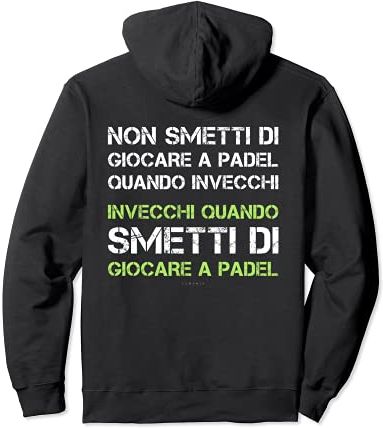 Non Smetti Di Giocare A Padel Frase Divertente Uomo Felpa con Cappuccio