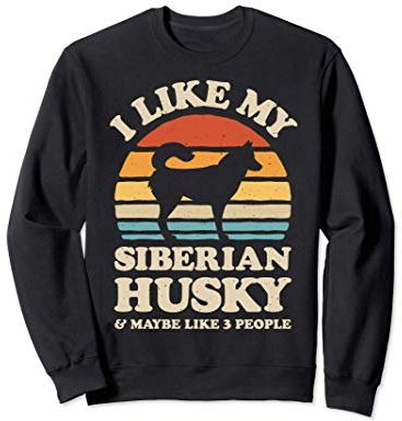 I Like My Siberian Husky And Maybe Like 3 People Dog Lover Felpa