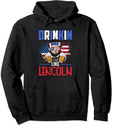 Drinkin' Like Lincoln Funny 4th Of July Shirts Men Flag Felpa con Cappuccio