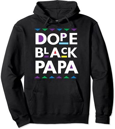 Dope Black Papa Shirt Daddy Father Fun Daddy Black Fathers Felpa con Cappuccio