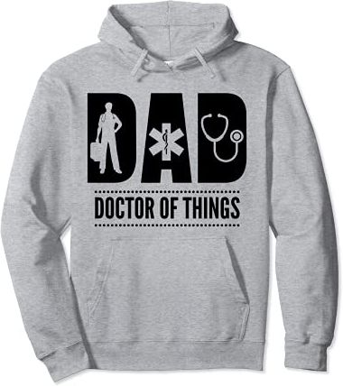 Doctor Dad Doctor Of Things Funny Fathers Day Felpa con Cappuccio