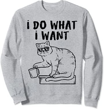 I Do What I Want Cat Sunglasses Funny Feline Men Women Kids Felpa