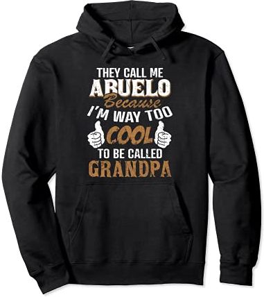 They Call Me Abuelo Too Cool To Be Called Grandpa Gift Men Felpa con Cappuccio