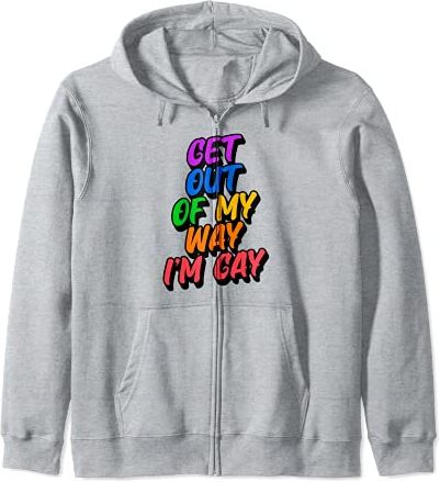 Get Out of My Way I'm Gay Funny Cute LGBTQ Pride Aesthetic Felpa con Cappuccio