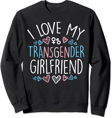 I Love My Transgender Girlfriend Transsexual Trans Pride Men Felpa