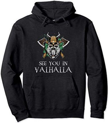 See You In Valhalla - Viking Norway Norse Mythological Felpa con Cappuccio