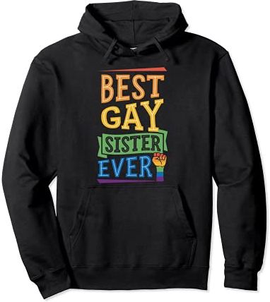 Best Gay Sister Ever Cute Funny Gay Pride Stuff Sibling Love Felpa con Cappuccio