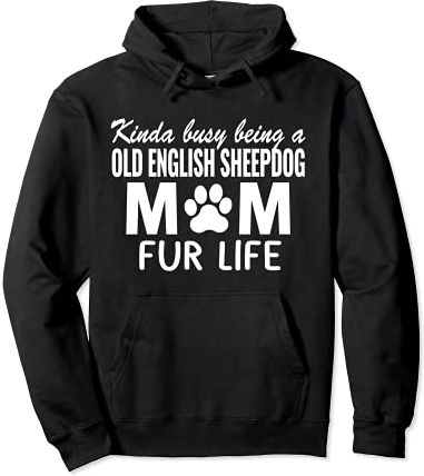 Old English Sheepdog Mom Fur Life Gift For Women Felpa con Cappuccio
