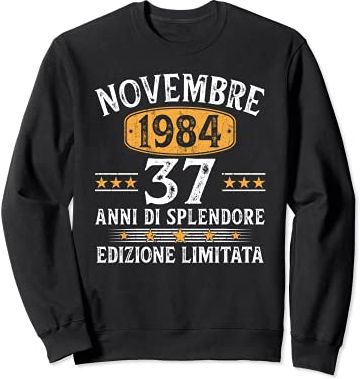 37 Anni Compleanno Uomo Donna Regalo Vintage Novembre 1984 Felpa