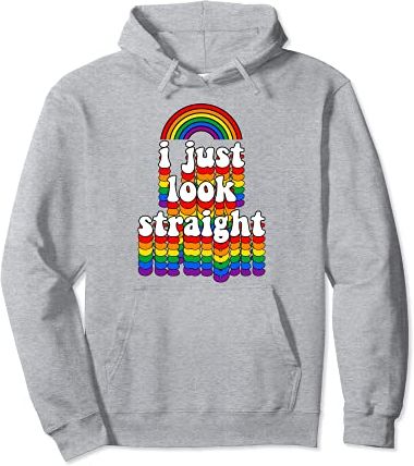 I Just Look Straight Gay Rainbow Funny Cute Gay Pride Flag Felpa con Cappuccio