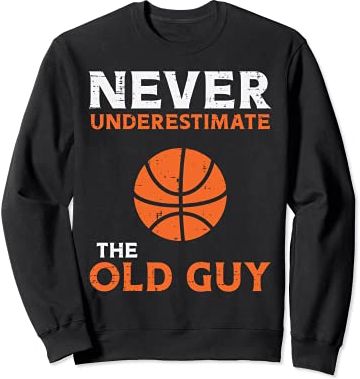 Never Underestimate The Old Guy Basketball Grandpa Dad Men Felpa