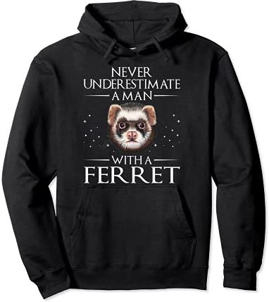 Never Underestimate a Man with a Ferret - Ferret Daddy Felpa con Cappuccio