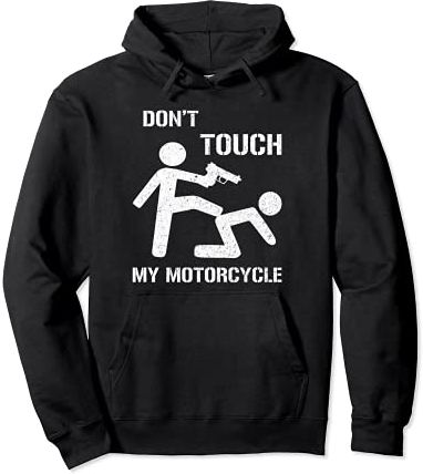Dont Touch My Motorcycle - Felpa da motociclista, da uomo Felpa con Cappuccio
