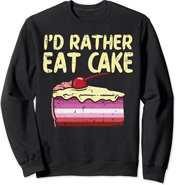 I'd Rather Eat Cake LGBT Lesbian Flag Gay Pride Women Felpa
