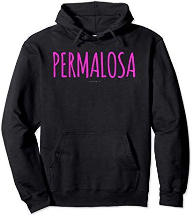 Permalosa - Regalo Divertente - Frasi E Scritte Simpatiche Felpa con Cappuccio