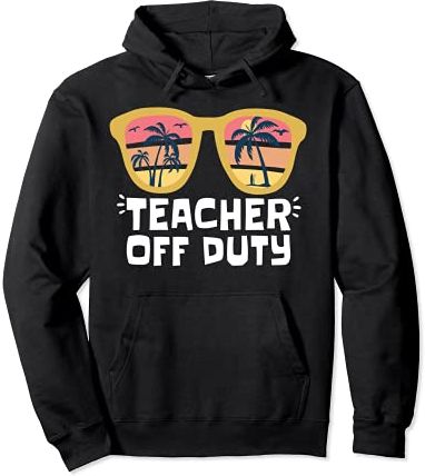 Divertente OFF DUTY TEACHER Shirt Last Day of School Student Felpa con Cappuccio