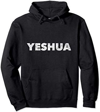 Yeshua - Hebrew Name of Jesus - Christian Messianic Jew Felpa con Cappuccio