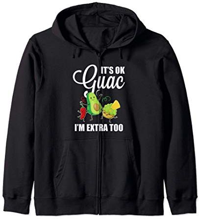 Its Ok Guac - Funny Mexican Guacamole - Avocado Lovers Felpa con Cappuccio