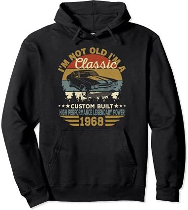 I'm Not Old I'm Classic Funny Car Grafica Regalo Compleanno 1968 Felpa con Cappuccio