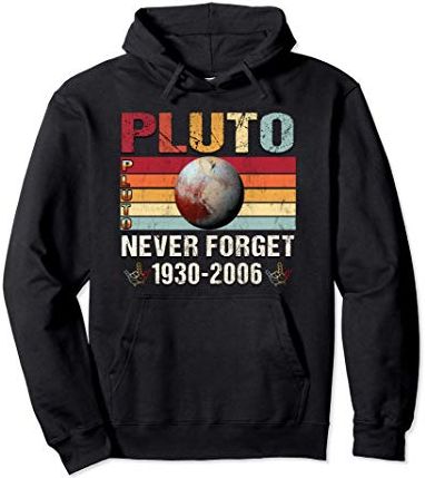 Pluto Never Forget Shirt Retro Funny Science Space Men Women Felpa con Cappuccio