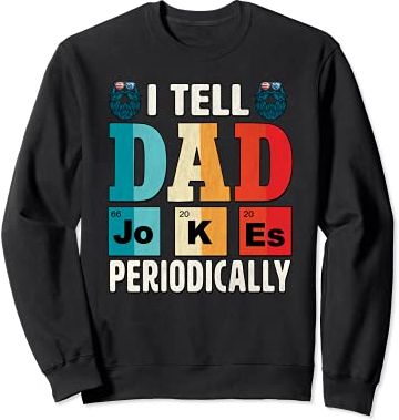 I Tell Dad Jokes Periodically Shirt Daddy Father's Day Mens Felpa